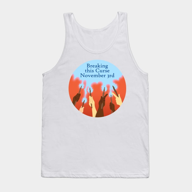 Breaking This Curse November 3rd! Tank Top by WitchesVote
